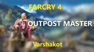 Far Cry 4  Outpost Master  EP8 Varshakot [upl. by Mun]