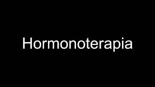 Hormonoterapia [upl. by Rita]