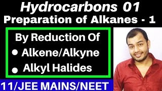 Hydrocarbons 01  Preparation of Alkanes 01 Reduction of AlkeneAlkyne n Alkyl Halides IIJEENEET [upl. by Pavla]