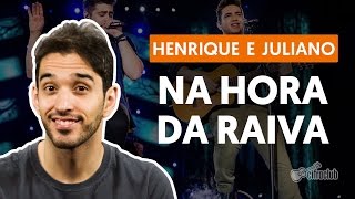 Na Hora da Raiva  Henrique e Juliano aula de violão simplificada [upl. by Neddy235]