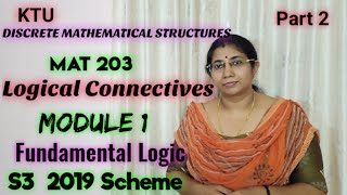 Logical Connectives  Fundamental Logic S3 2019 CSE amp IT Module 1 MAT203  KTU BTech Part2 [upl. by Schertz]