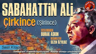 SABAHATTİN ALİ  ÇİRKİNCE  Sesli Kitap [upl. by Sokram]