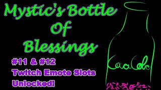 Mystics Bottle Of Blessings 11 amp 12  Twitch Emote Slots Unlocked [upl. by Oloap]