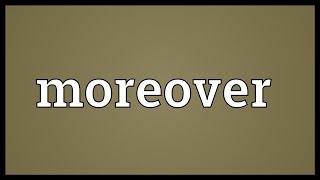 Moreover Meaning [upl. by Anev]