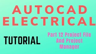 Autocad electrical Tutorial Part 12 Project File And Project Manager [upl. by Cristie]