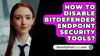 How To Disable Bitdefender Endpoint Security Tools  SecurityFirstCorpcom [upl. by Ishmul]