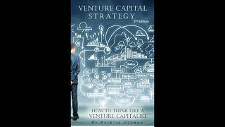 Venture Capital Strategy How to Think Like a Venture Capitalist [upl. by Tiena]