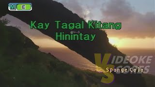 Sponge Cola  Kay Tagal Kitang Hinintay KaraokeLyricsInstrumental [upl. by Spurgeon766]