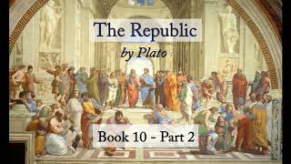 The Republic Plato  Book 10 Part 2 Audiobook [upl. by Hogarth]