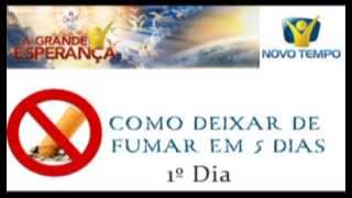 Como deixar de fumar em cinco dias  Primeiro dia  Radio Novo Tempo 15 [upl. by Ainival393]