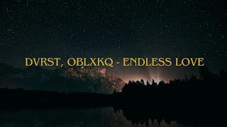 DVRST OBLXKQ ENDLESS LOVE [upl. by Enieledam]