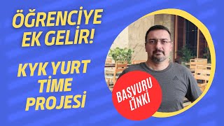 ÖĞRENCİYE EK GELİR KYK YURT TİME PROJESİ BAŞVURUSU NASIL YAPILIR [upl. by Yren]