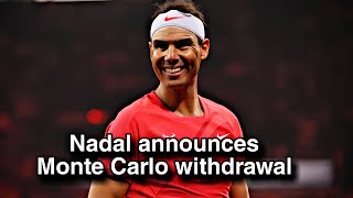 Rafael Nadal announces Monte Carlo withdrawal in heartbreakingtoread announcement nadal [upl. by Sedgewinn]