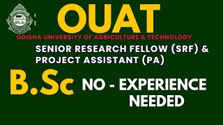 OUAT Recruitment Senior Research Fellow SRF amp Project Assistant PA [upl. by Solana]