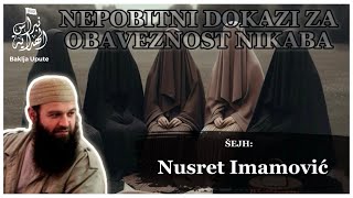 NEPOBITNI DOKAZI ZA OBAVEZNOST NIKABA  šejh Nusret Imamović [upl. by Elleon710]