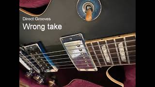 Direct Grooves  Wrong take [upl. by Eiclek]