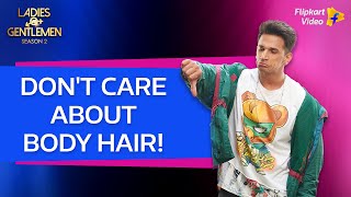 Prince explains why he doesnt mind body hair on women ​​ Ladies vs Gentlemen S2  Flipkart Video​ [upl. by Amos]