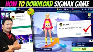 HOW TO DOWNLOAD SIGMAX NEW VERSION ✅  SIGMAX NEW UPDATE  SIGMAX  NEW GAME SIGMAX LITE LINK 💝💝 [upl. by Repooc556]