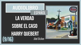 916 Audiolibro La verdad sobre el caso Harry Quebert  Joël Dicker 1era parte caps 16 y 15 [upl. by Ocer]