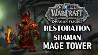 Restoration Shaman  Mage Tower  Dragonflight Season 3 1025 [upl. by Haley]