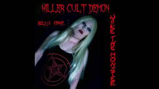 Killer Cult Demon  Wake The Monster 2014 [upl. by Kimberli494]