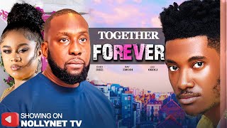 TOGETHER FOREVER Full Movie  UJU OKOLI RAY EMODI CHIDI DIKE 2024 Latest Nigerian Movies [upl. by Nnadroj]