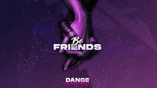 Dange ft Nafe Smallz  Be Friends [upl. by Malloch26]