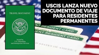 USCIS lanza nuevo documento de viaje para residentes permanentes [upl. by Rihaz]