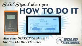 Align a DIRECTV dish using the SatLookLite meter [upl. by Neraj]