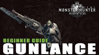 Gunlance Guide Monster Hunter World [upl. by Hebe]