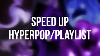 speed up hyperpopplaylist [upl. by Beata]