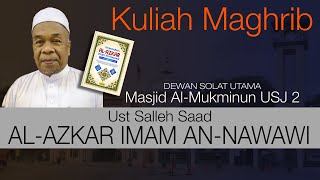 Kuliah Maghrib AlAzzkar Imam Nawawi  Ust Salleh Saad [upl. by Sharity]