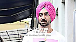 Gulabi Pagg Diljit Dosanjh Audio Edit ll New Punjabi song [upl. by Viviene343]