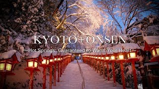 KYOTO  ONSEN Hot Springs Guaranteed to Warm Your Heart [upl. by Adahsar]