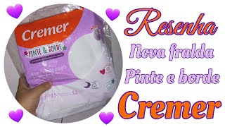 Resenha  Nova fralda Cremer  Pinte e Borde 💜🧡 [upl. by Kielty]