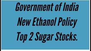 Government of India New Ethanol PolicyTop 2 Sugar StocksSugar Shares Rally up to 8Alice BlueMS [upl. by Norra]