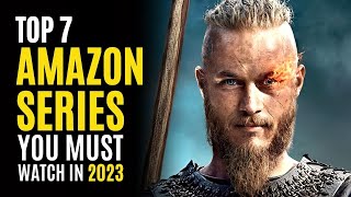 Top 7 Best Series on AMAZON PRIME You Must Watch 2023 [upl. by Hgielrebmik]