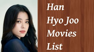 Han Hyo Joo Movies List [upl. by Ailic21]