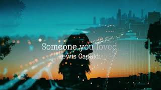 vietsub Someone you loved  Lewis Capaldi [upl. by Aneehs]