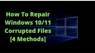 How To Repair Windows 1011 Corrupted Files 4 Methods [upl. by Lotsyrk]