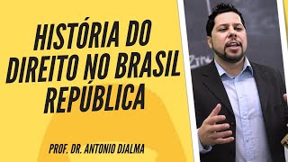 História do Direito no Brasil República [upl. by Ashbaugh]