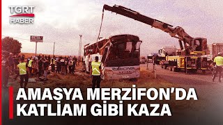 Merzifonda Otobüs Kazası Dehşeti Ölü ve Yaralıların Olduğu Kanlı Tabloda Şoke Eden Detaylar [upl. by Cullan]