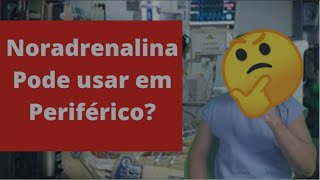 Noradrenalina pode ser Administrada em acesso periférico [upl. by Dlnaod]