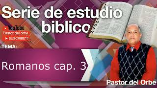 Estudiando la biblia Romanos cap 3 [upl. by Enilorac]