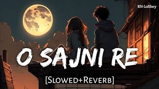 O Sajni Re😇 slow and Reverb [upl. by Sholes580]