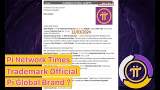 Pi Network Times  Pi Trademark Officially  Pi Global Brand [upl. by Cinelli109]