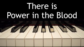 There is Power in the Blood  piano instrumental hymn with lyrics [upl. by Rednazxela812]