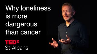 The dangers of loneliness Richard Pile  TEDxSt Albans [upl. by Emmerie]