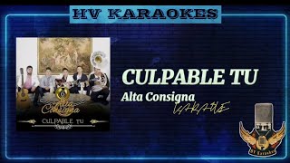 Culpable Tu  Alta Consigna  KARAOKE [upl. by Ellenig]