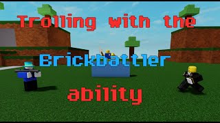 trolling with Brickbattler  Ability Wars [upl. by Aicilyhp]